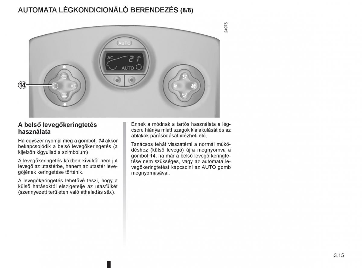 Renault Clio III 3 Kezelesi utmutato / page 149