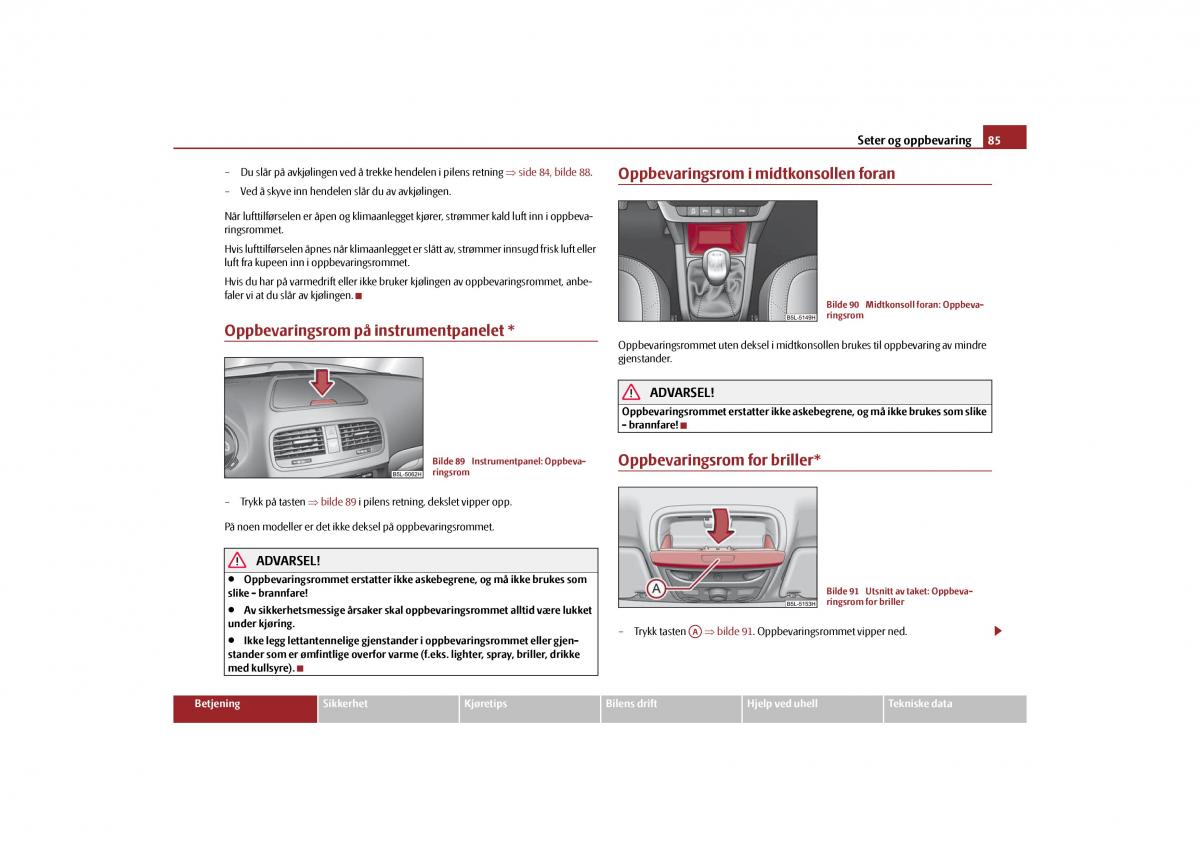 Skoda Yeti bruksanvisningen / page 86