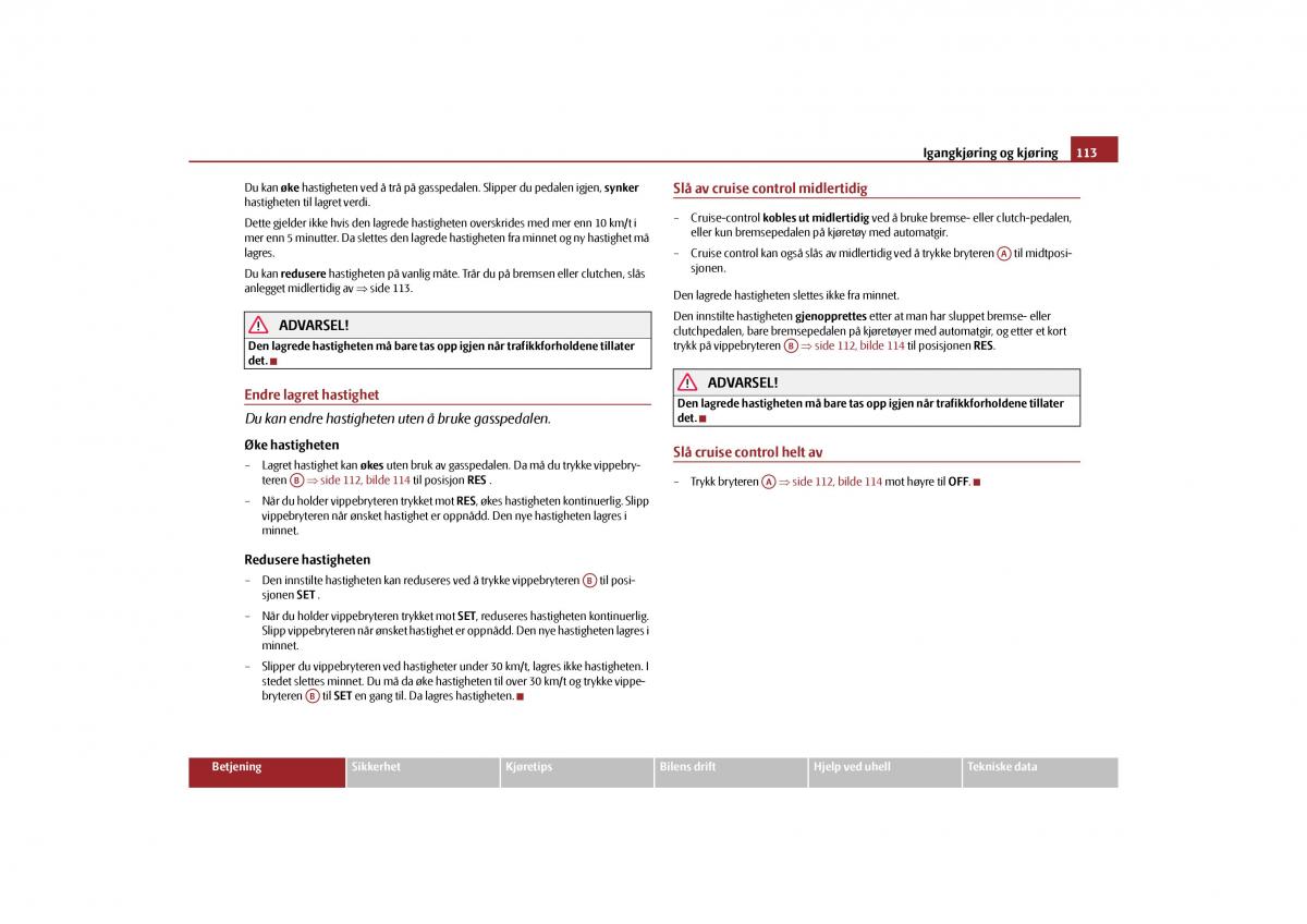 Skoda Yeti bruksanvisningen / page 114