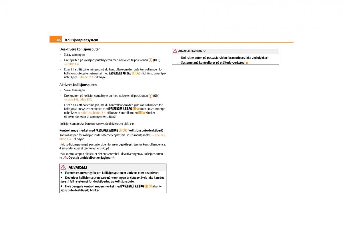 Skoda Yeti bruksanvisningen / page 147