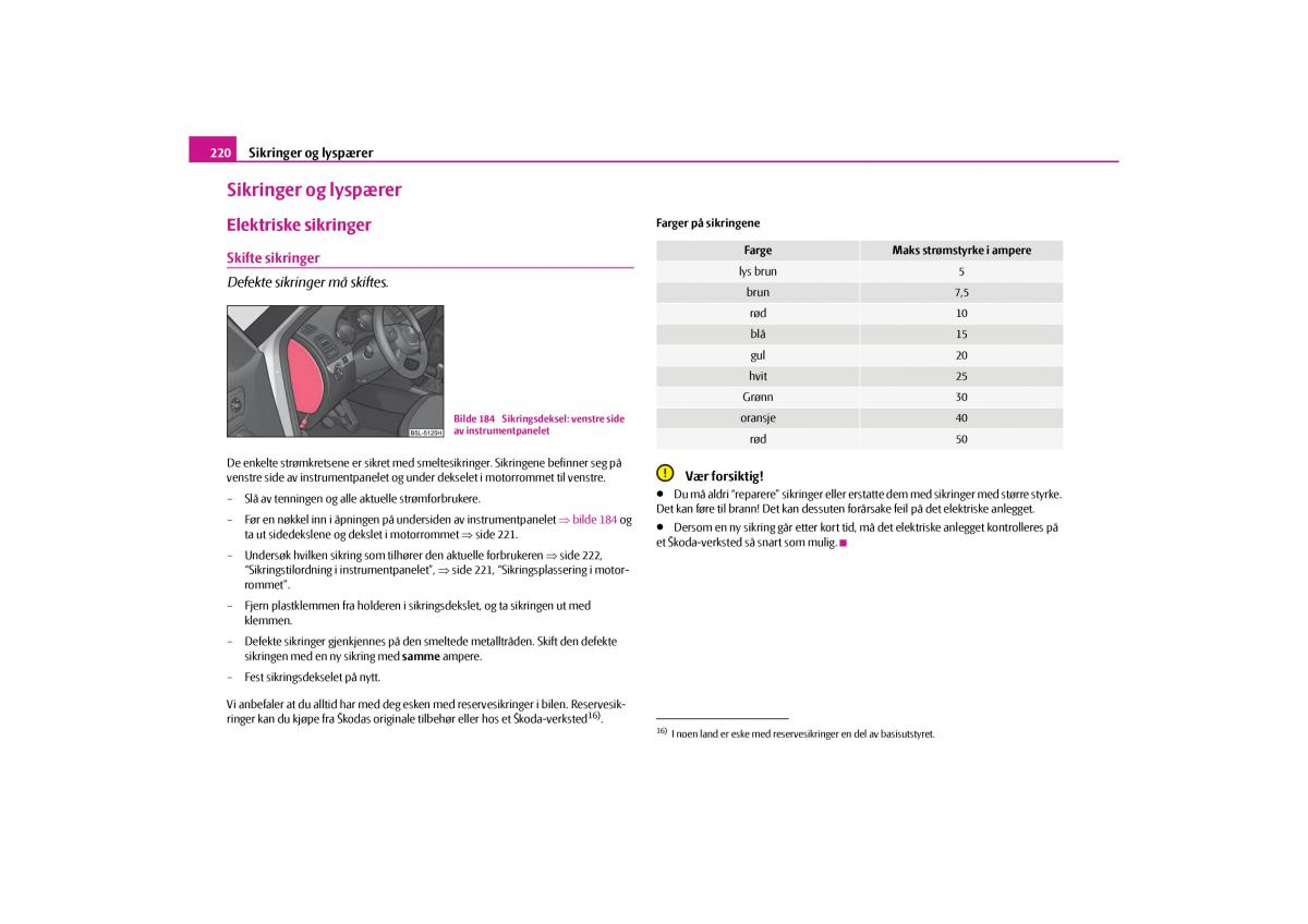 Skoda Yeti bruksanvisningen / page 221