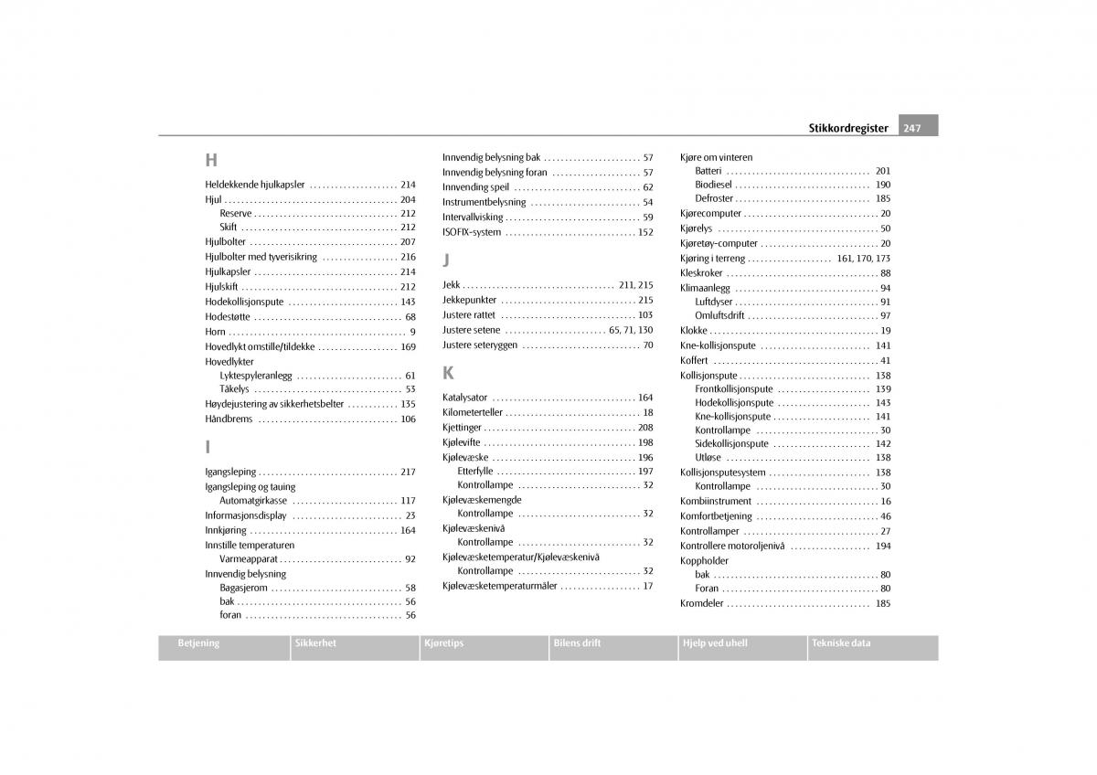 Skoda Yeti bruksanvisningen / page 248