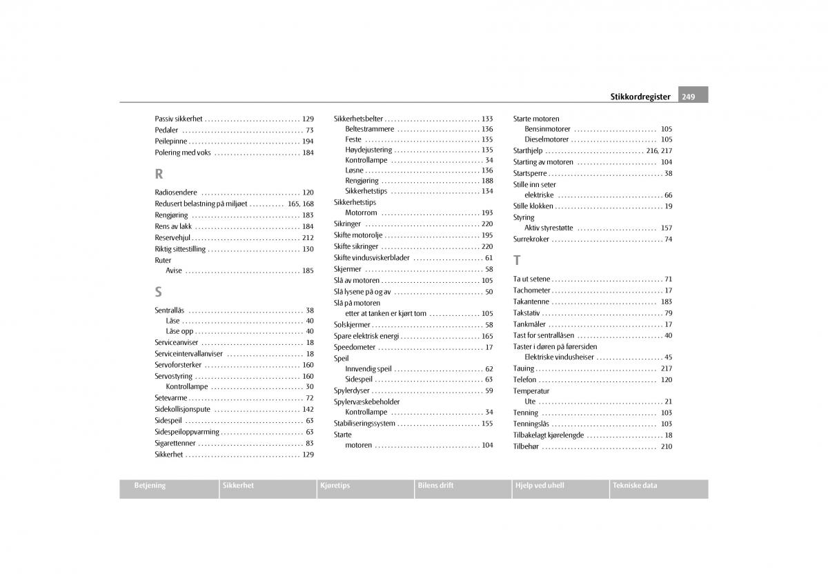 Skoda Yeti bruksanvisningen / page 250