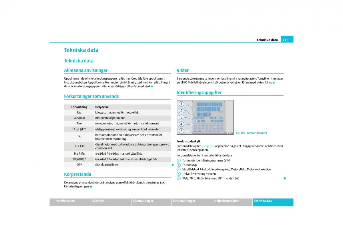 Skoda Yeti instruktionsbok / page 232