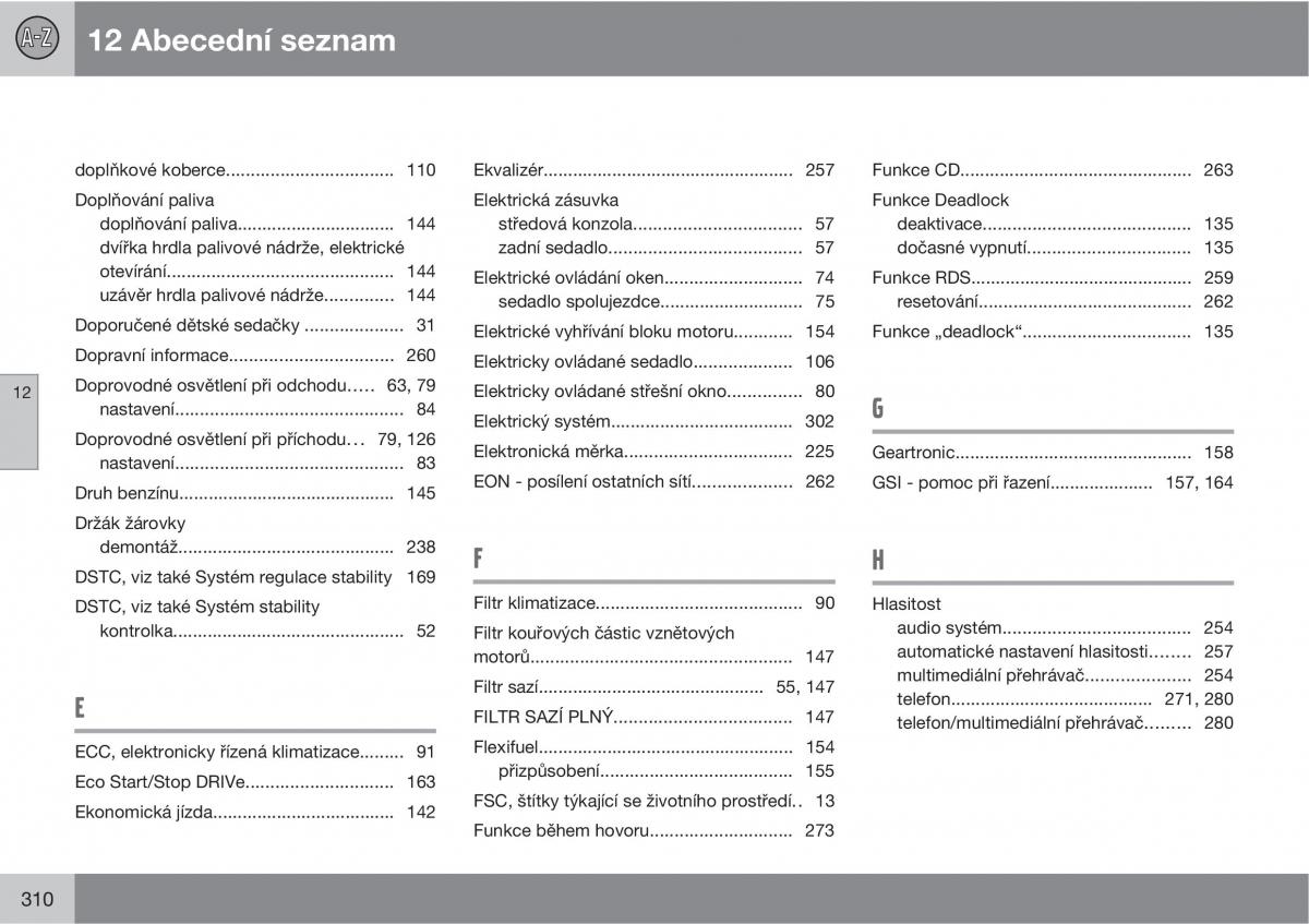 Volvo C30 navod k obsludze / page 312