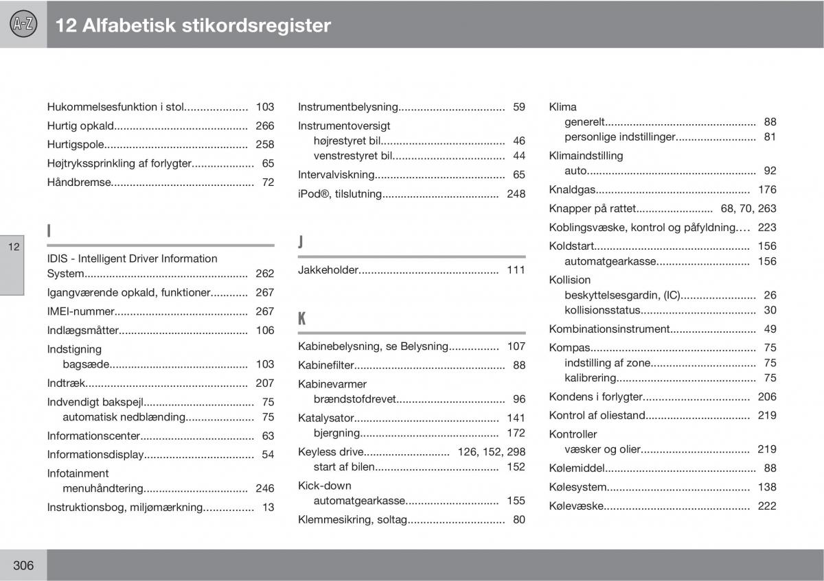 Volvo C30 Bilens instruktionsbog / page 308