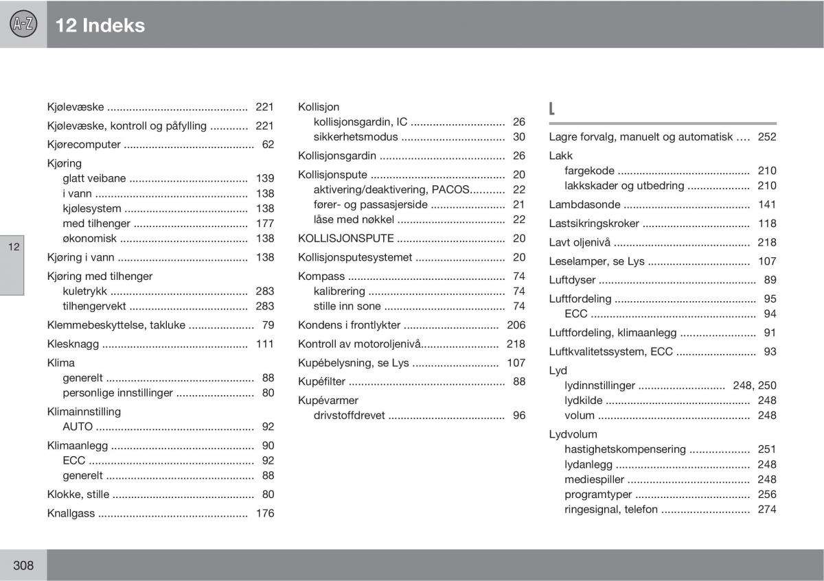 Volvo C30 bruksanvisningen / page 310