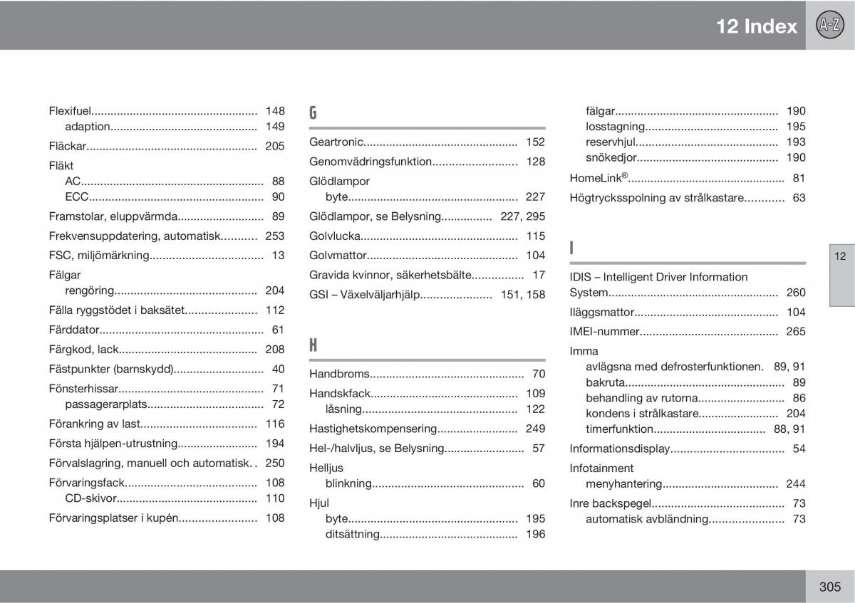 Volvo C30 instruktionsbok / page 307