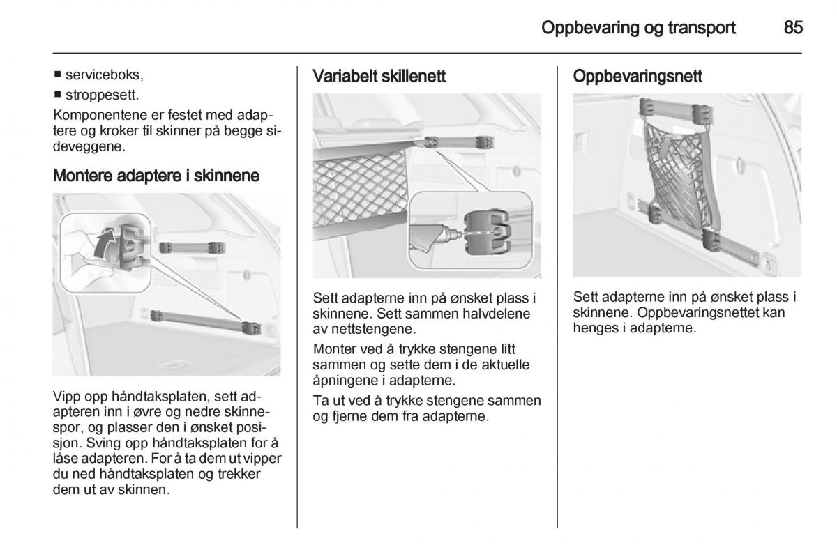 Opel Astra J IV 4 bruksanvisningen / page 87