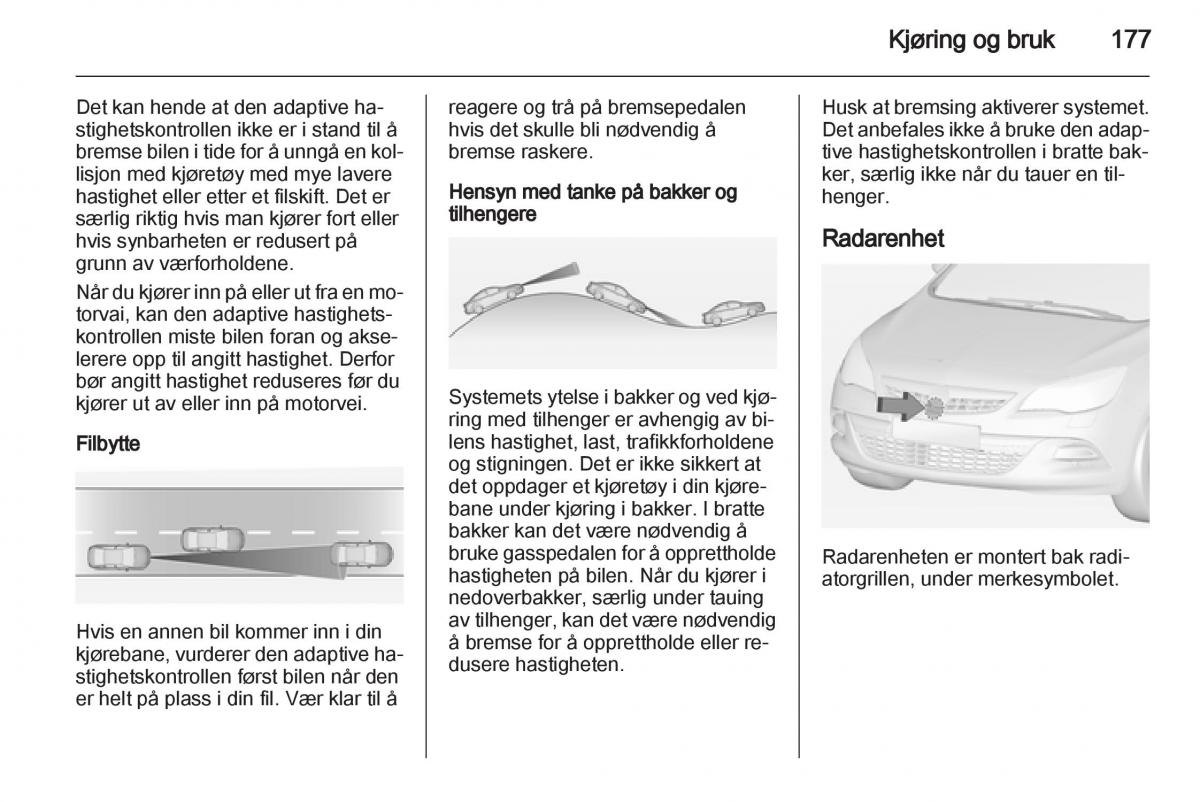 Opel Astra J IV 4 bruksanvisningen / page 179