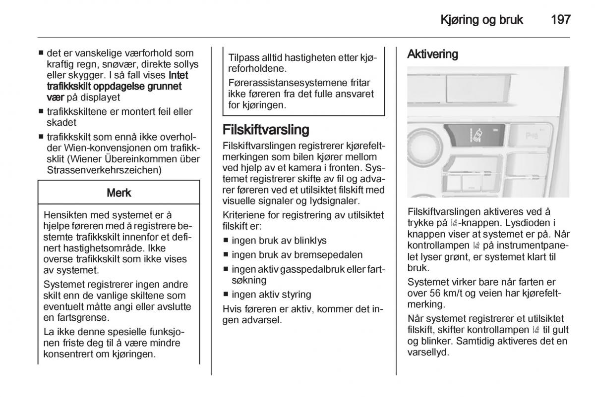 Opel Astra J IV 4 bruksanvisningen / page 199