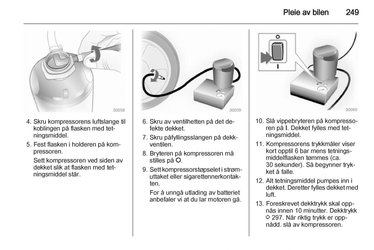 Opel Astra J IV 4 bruksanvisningen / page 251