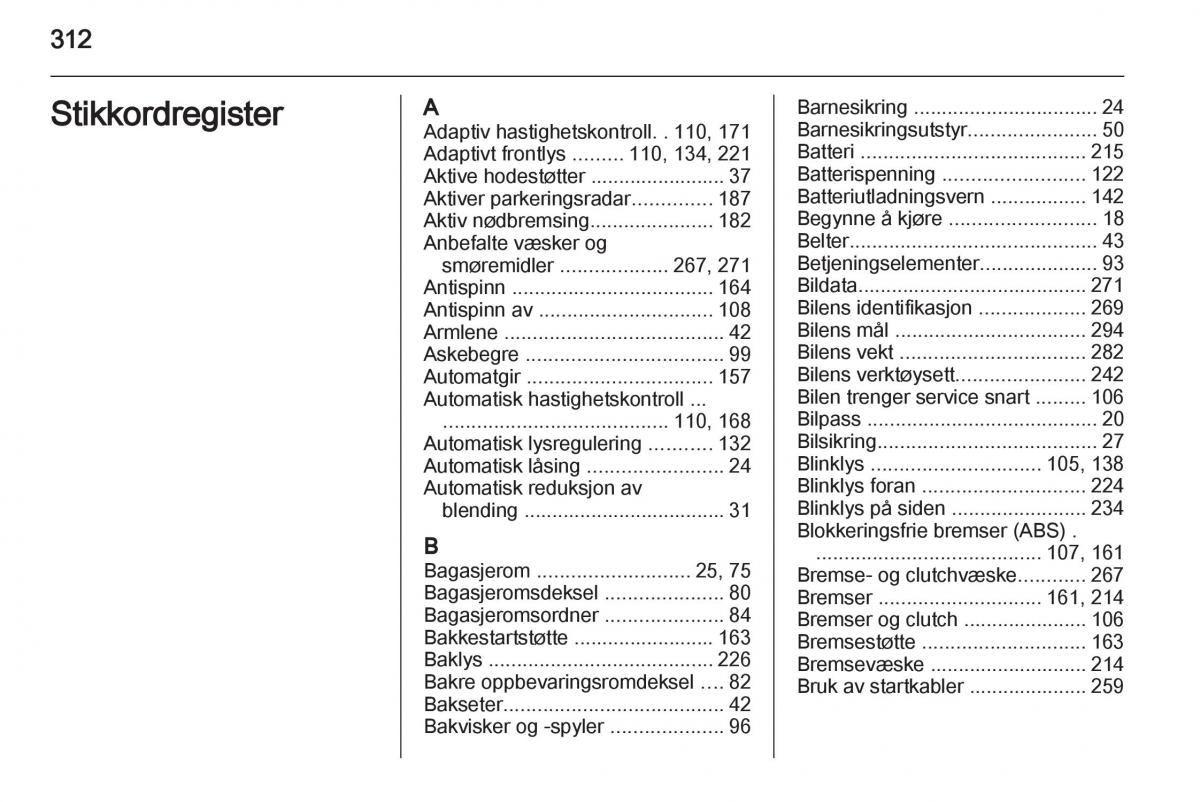 Opel Astra J IV 4 bruksanvisningen / page 314