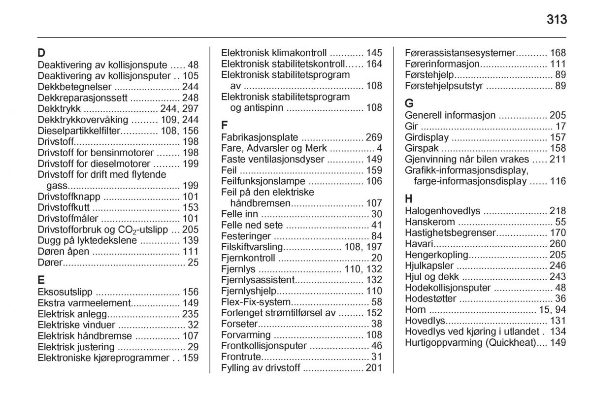 Opel Astra J IV 4 bruksanvisningen / page 315