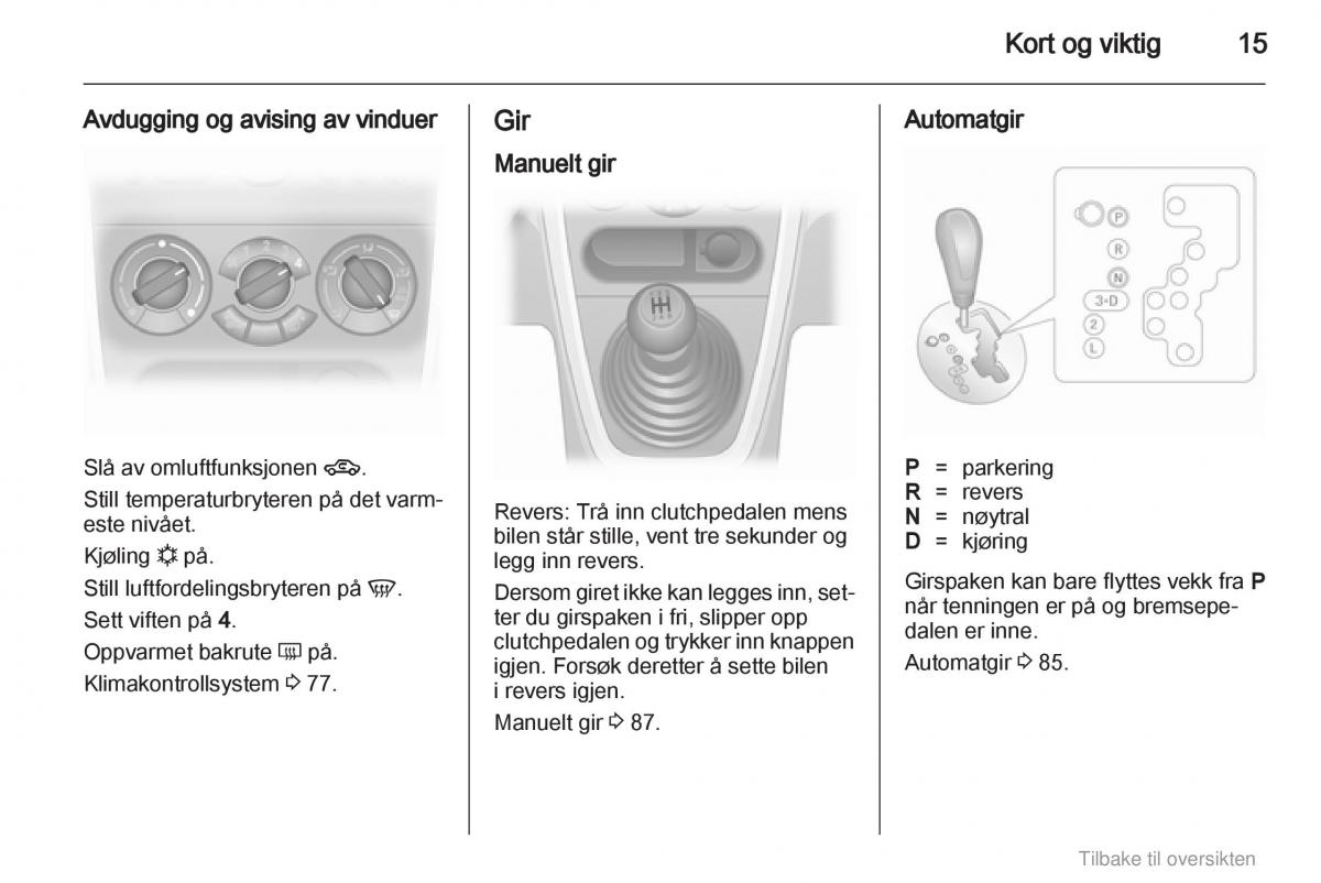 Opel Agila B bruksanvisningen / page 15