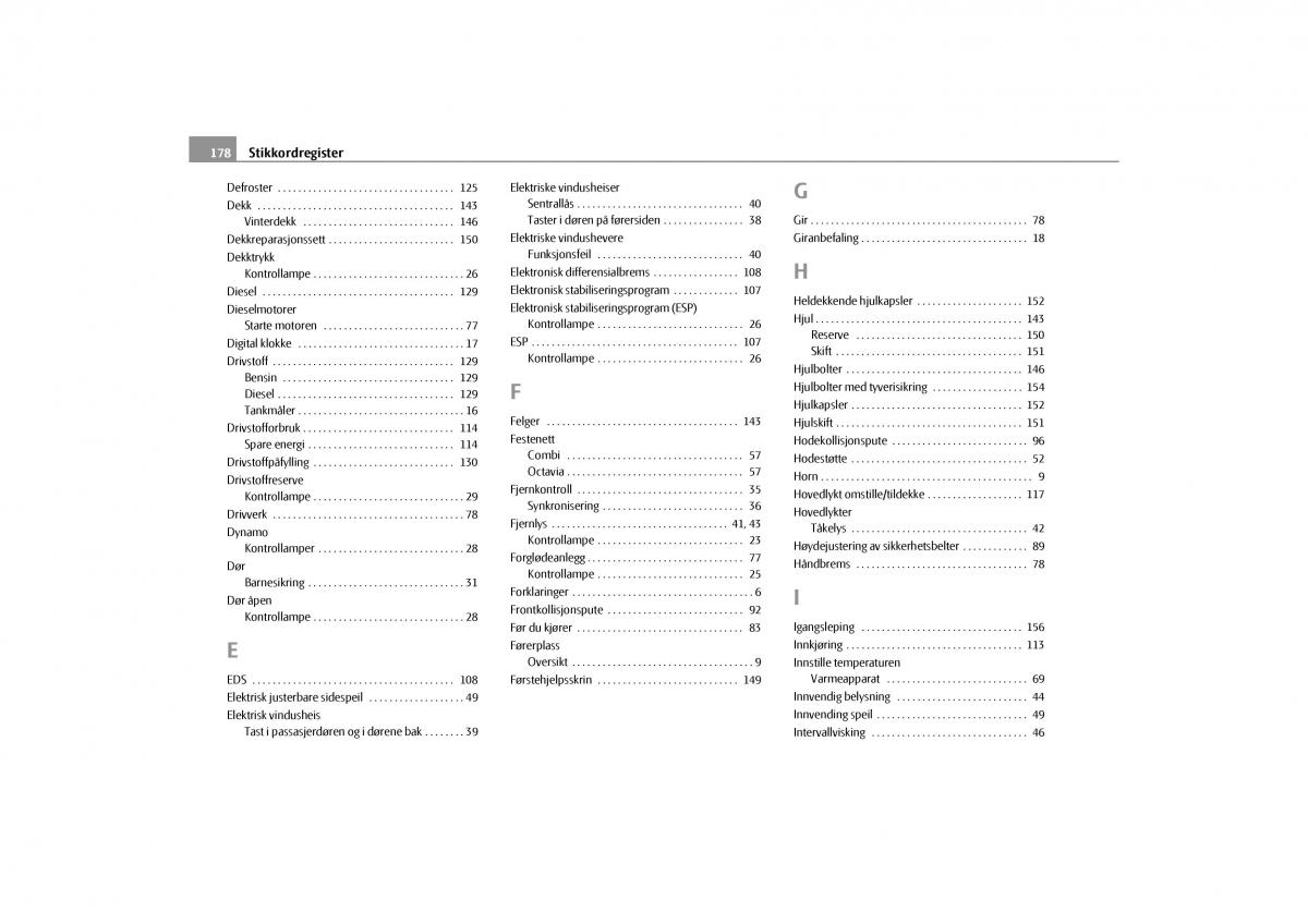 Skoda Octavia II 2 bruksanvisningen / page 179