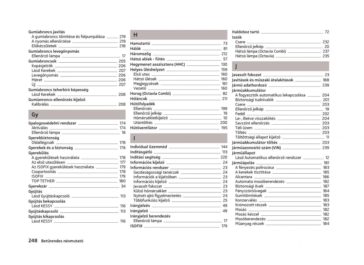 Skoda Octavia III 3 Kezelesi utmutato / page 250