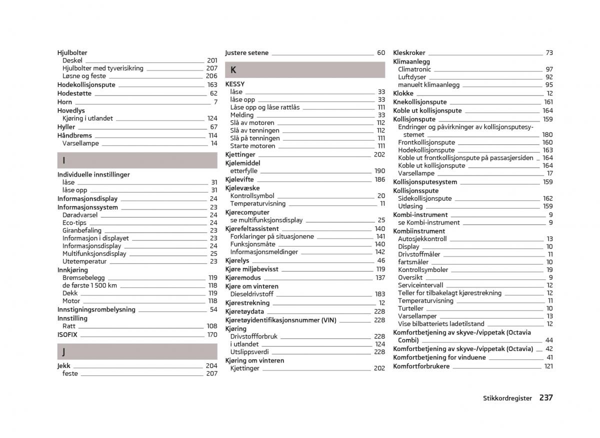 Skoda Octavia III 3 bruksanvisningen / page 239