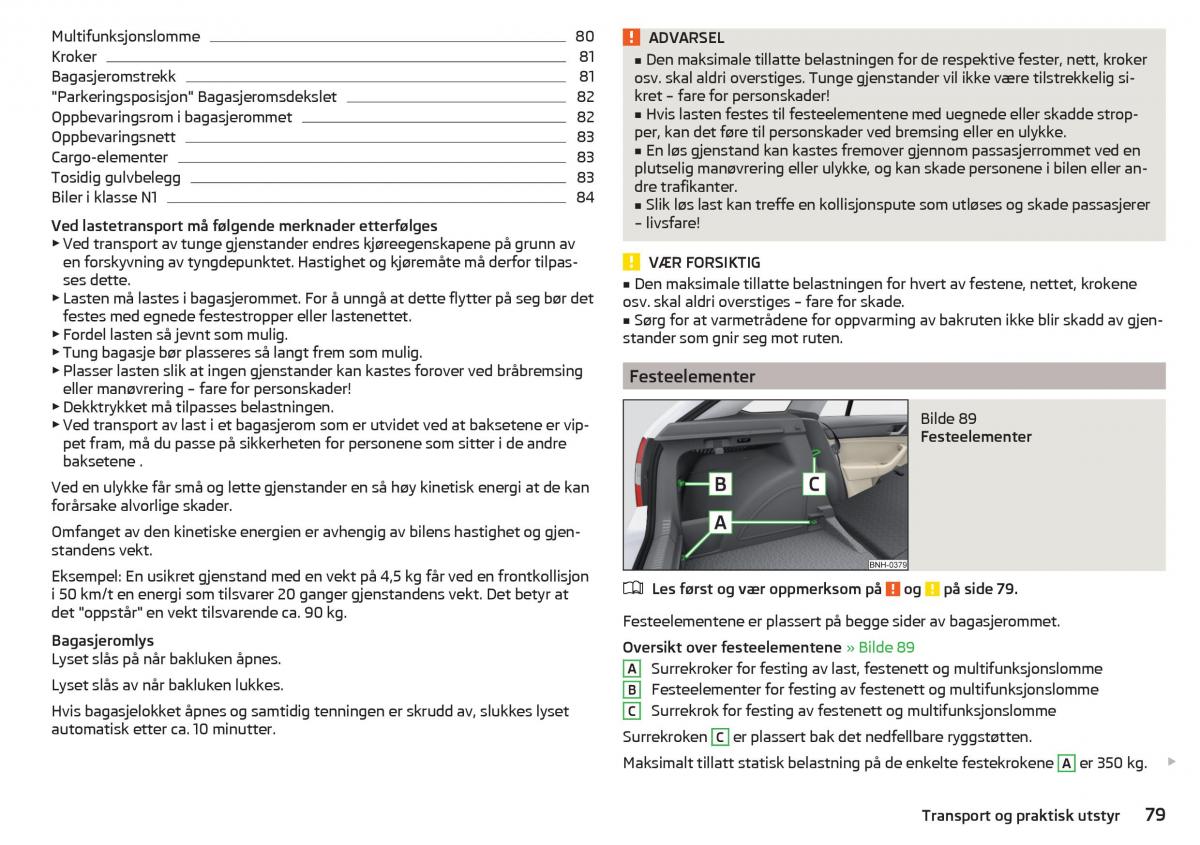 Skoda Rapid bruksanvisningen / page 81