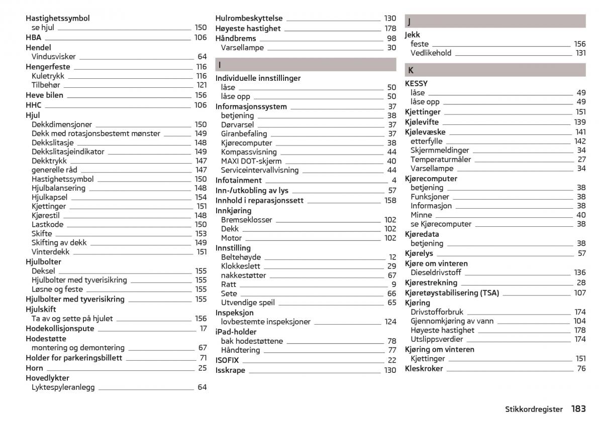 Skoda Rapid bruksanvisningen / page 185