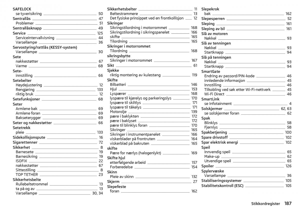 Skoda Rapid bruksanvisningen / page 189