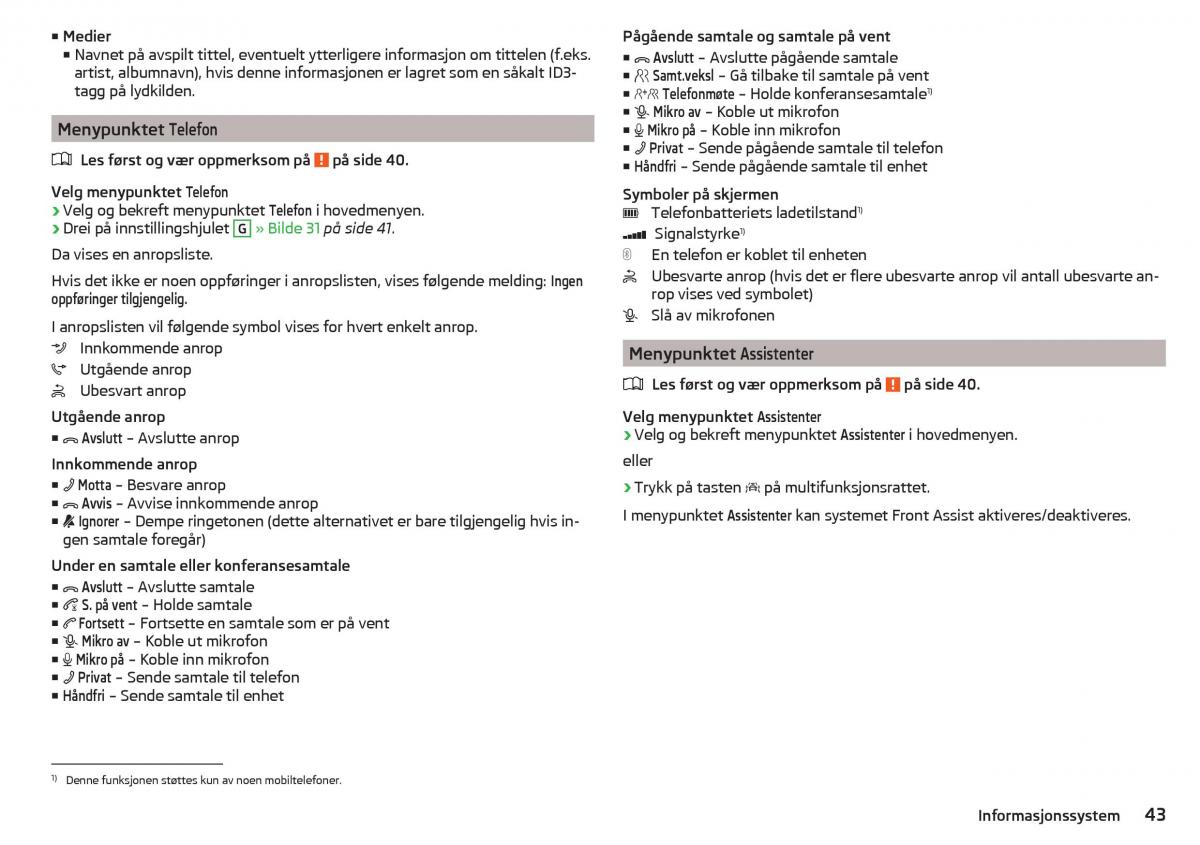 Skoda Rapid bruksanvisningen / page 45