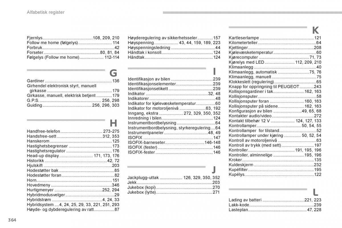 Peugeot 3008 Hybrid bruksanvisningen / page 366