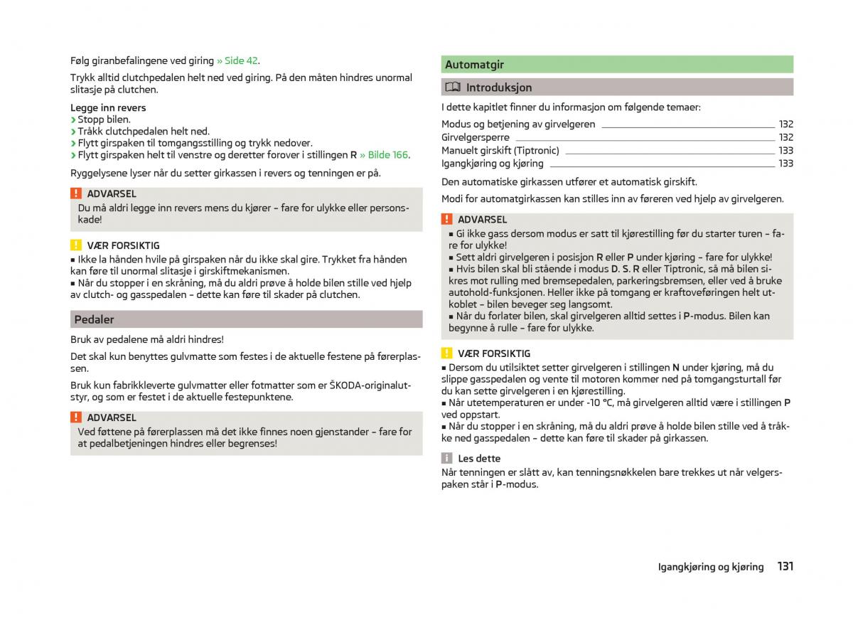 Skoda Superb III 3 bruksanvisningen / page 134