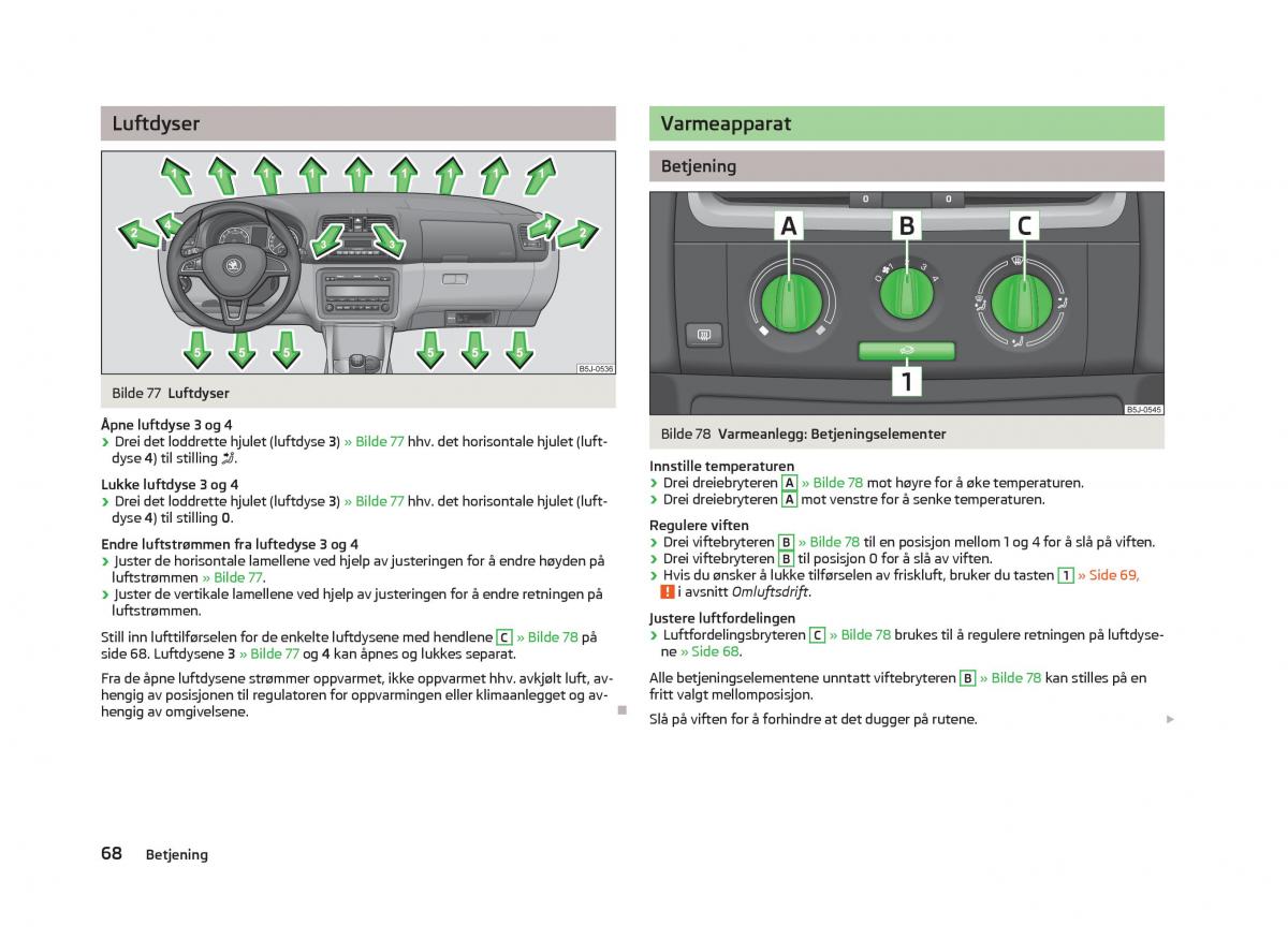 Skoda Fabia II 2 bruksanvisningen / page 70