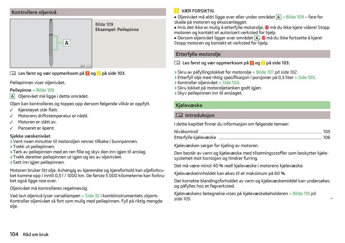 Skoda Citigo bruksanvisningen / page 106