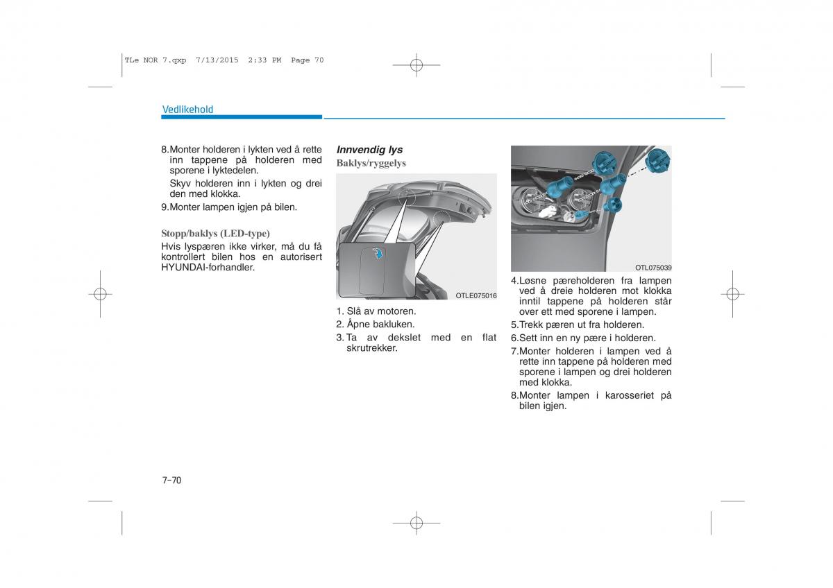 Hyundai Tucson III 3 bruksanvisningen / page 606