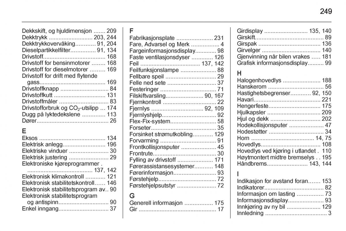 Opel Corsa D bruksanvisningen / page 251