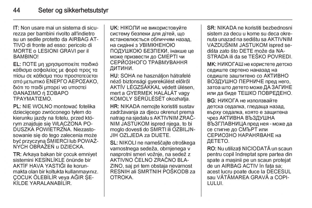 Opel Corsa D bruksanvisningen / page 46