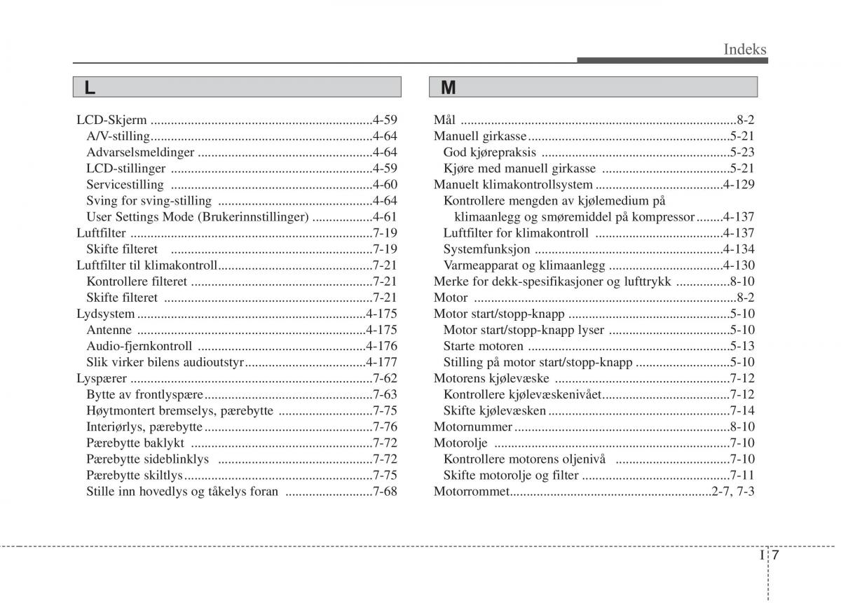 KIA Carens III 3 bruksanvisningen / page 630