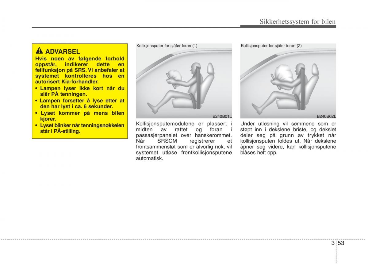 KIA Carens III 3 bruksanvisningen / page 69