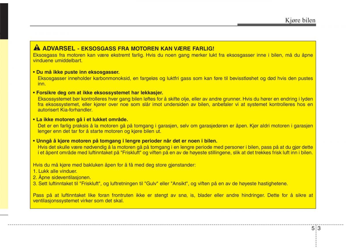 KIA Carens III 3 bruksanvisningen / page 414