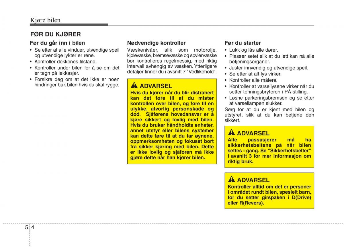 KIA Carens III 3 bruksanvisningen / page 415