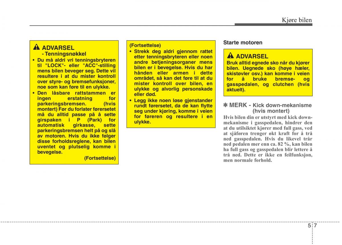 KIA Carens III 3 bruksanvisningen / page 418