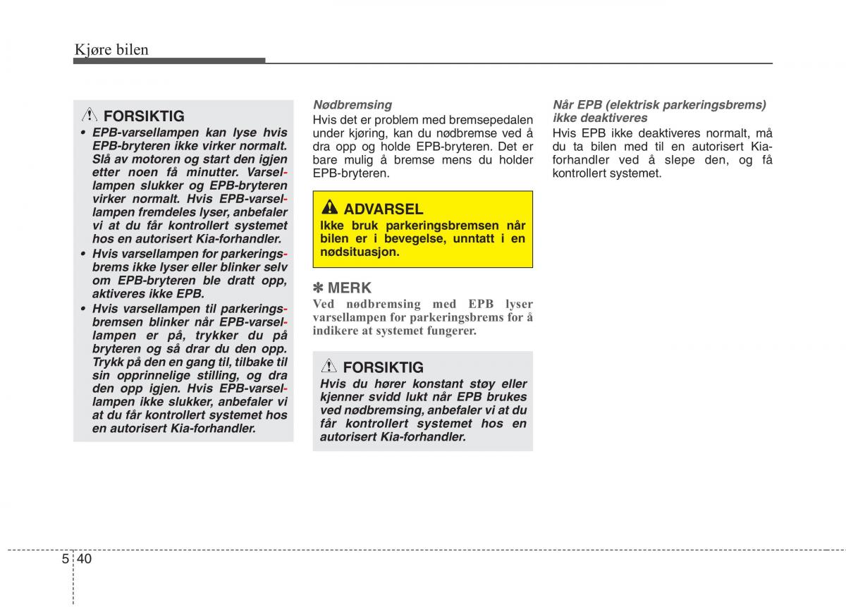 KIA Carens III 3 bruksanvisningen / page 451