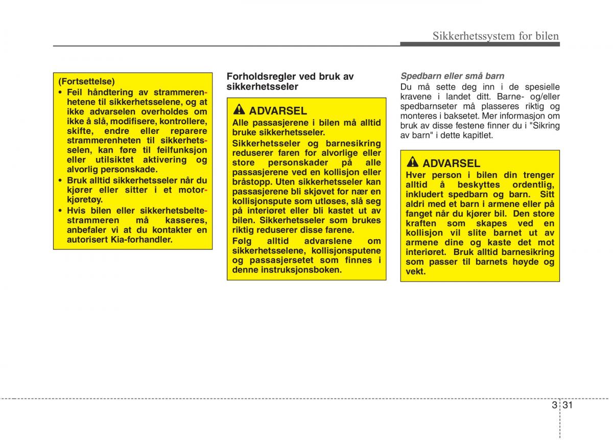 KIA Carens III 3 bruksanvisningen / page 47