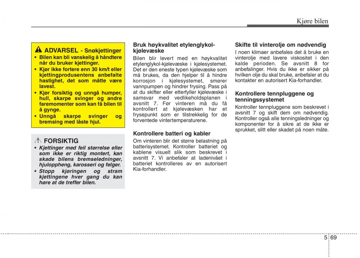 KIA Carens III 3 bruksanvisningen / page 480