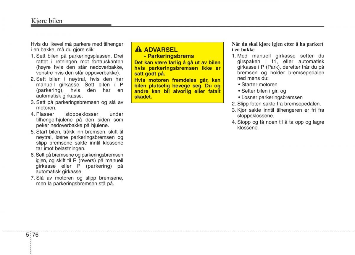 KIA Carens III 3 bruksanvisningen / page 487