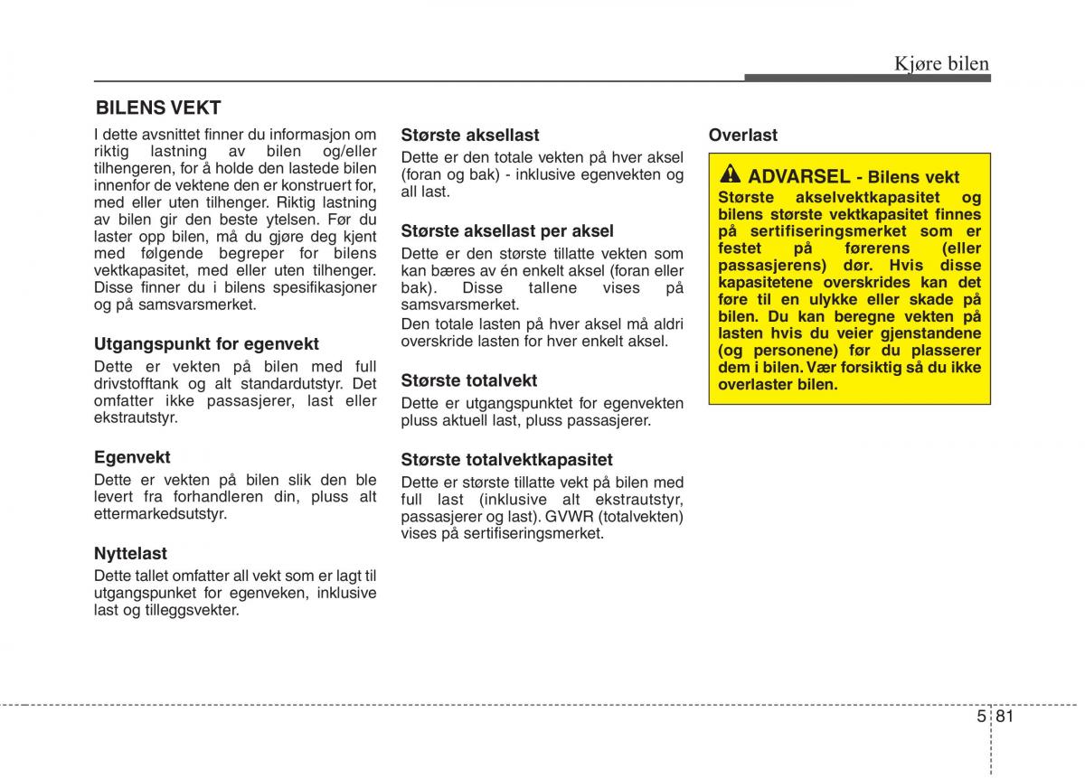 KIA Carens III 3 bruksanvisningen / page 492