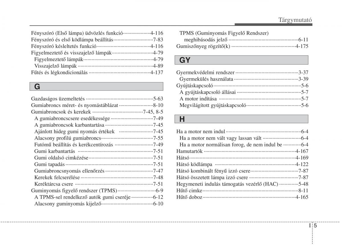 KIA Carens III 3 Kezelesi utmutato / page 604