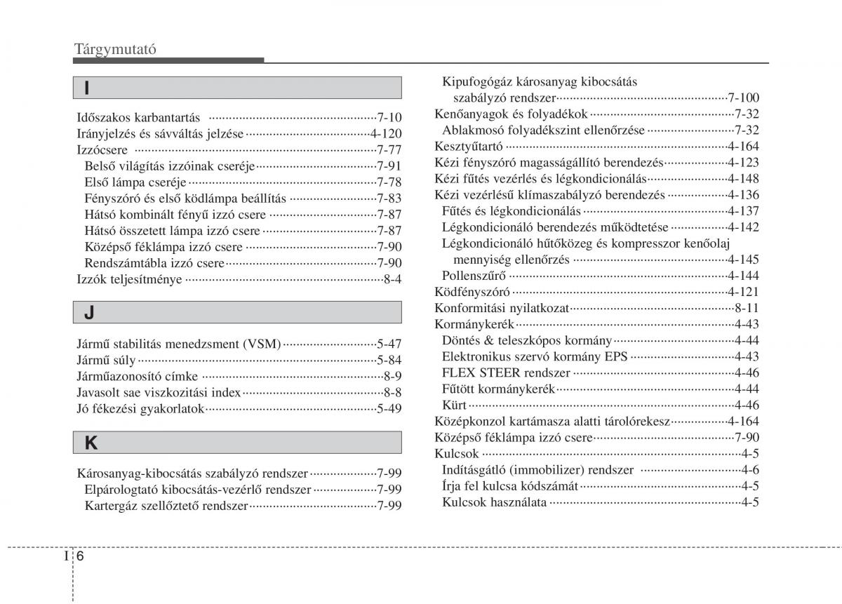 KIA Carens III 3 Kezelesi utmutato / page 605