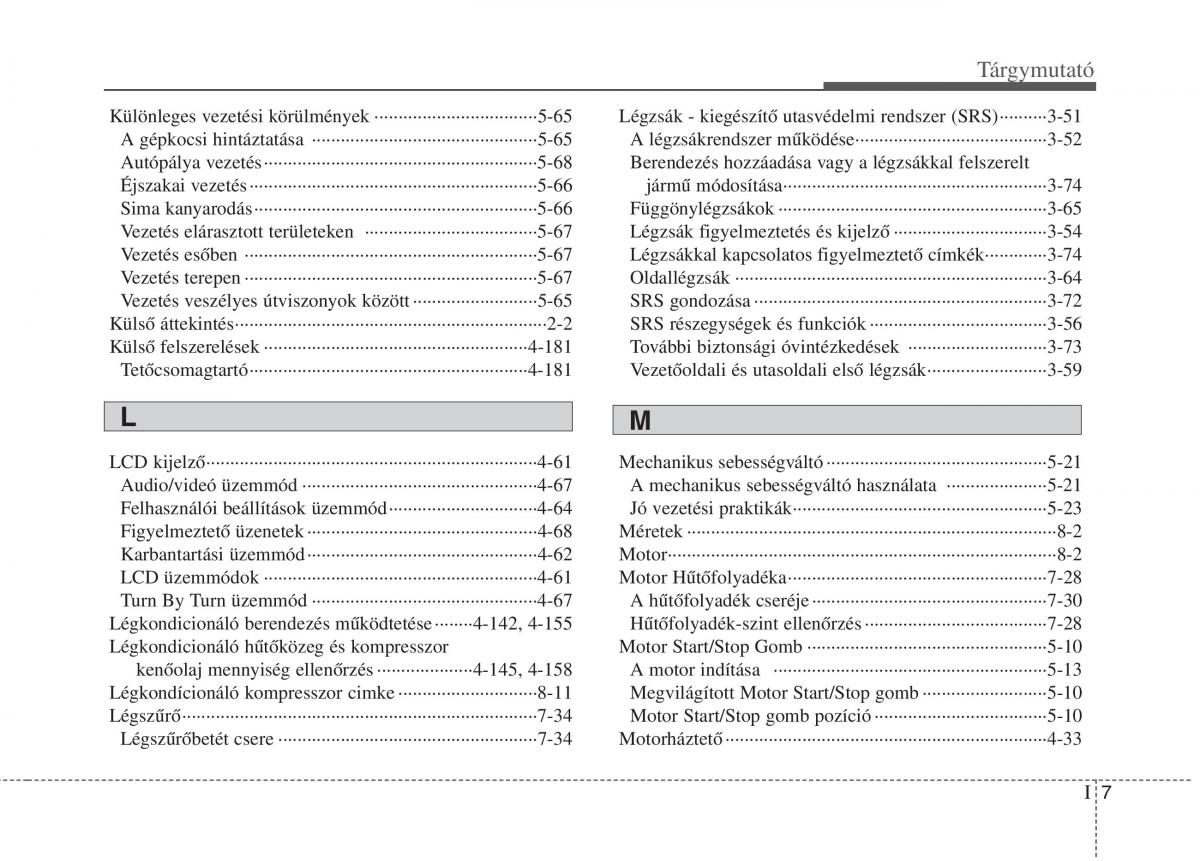 KIA Carens III 3 Kezelesi utmutato / page 606