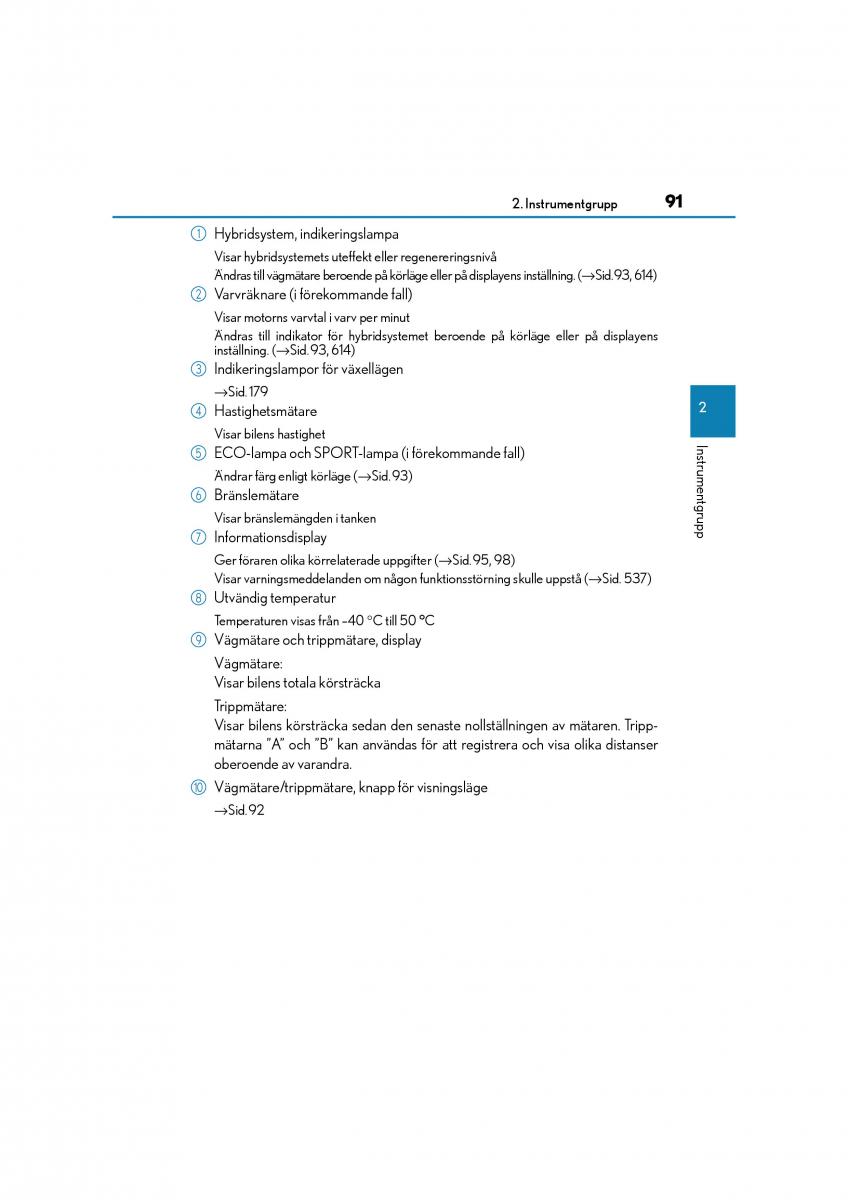 Lexus CT200h instruktionsbok / page 91