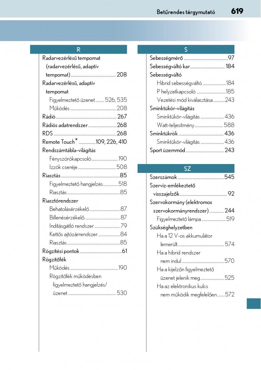 Lexus CT200h Kezelesi utmutato / page 619