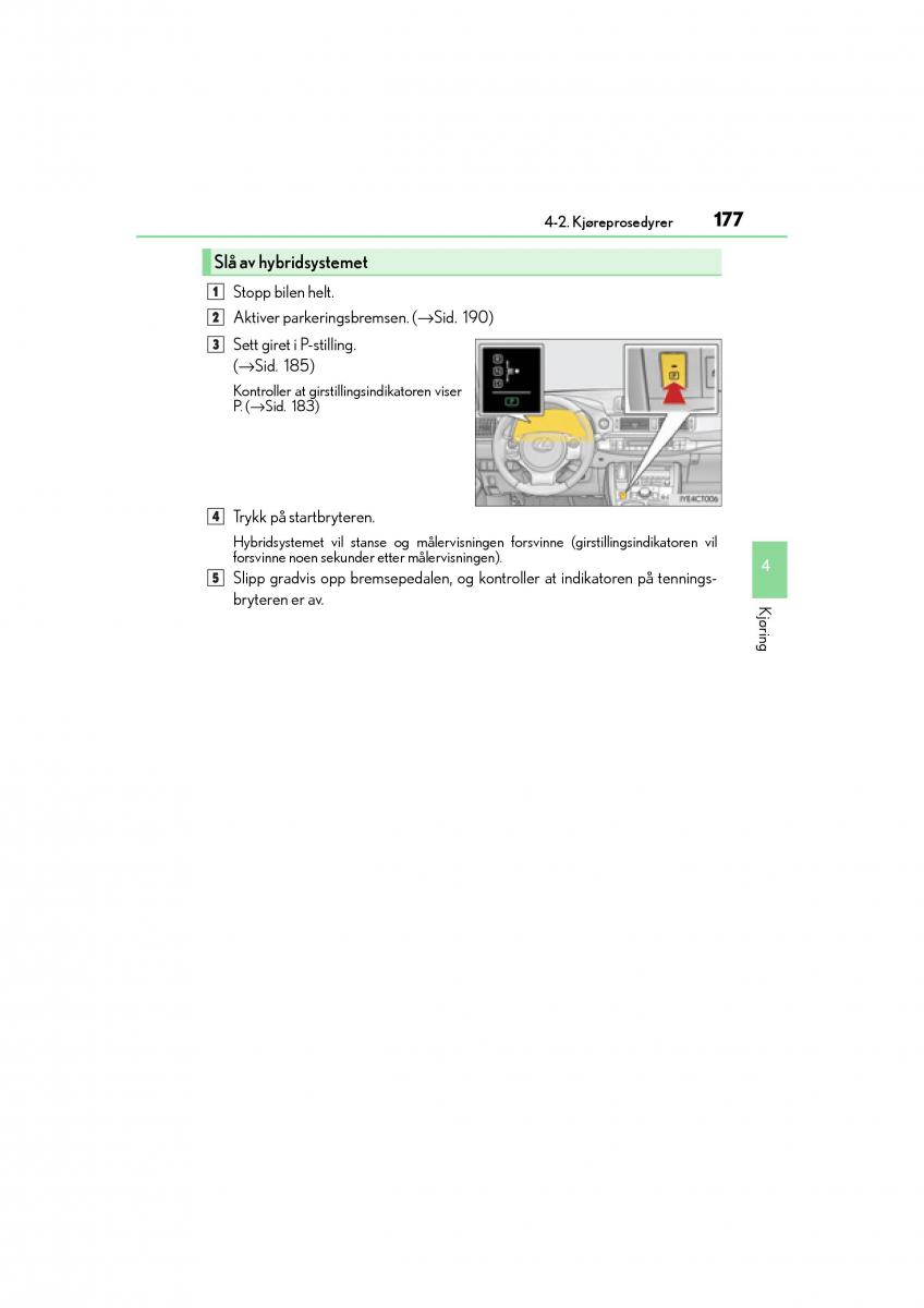 Lexus CT200h bruksanvisningen / page 179