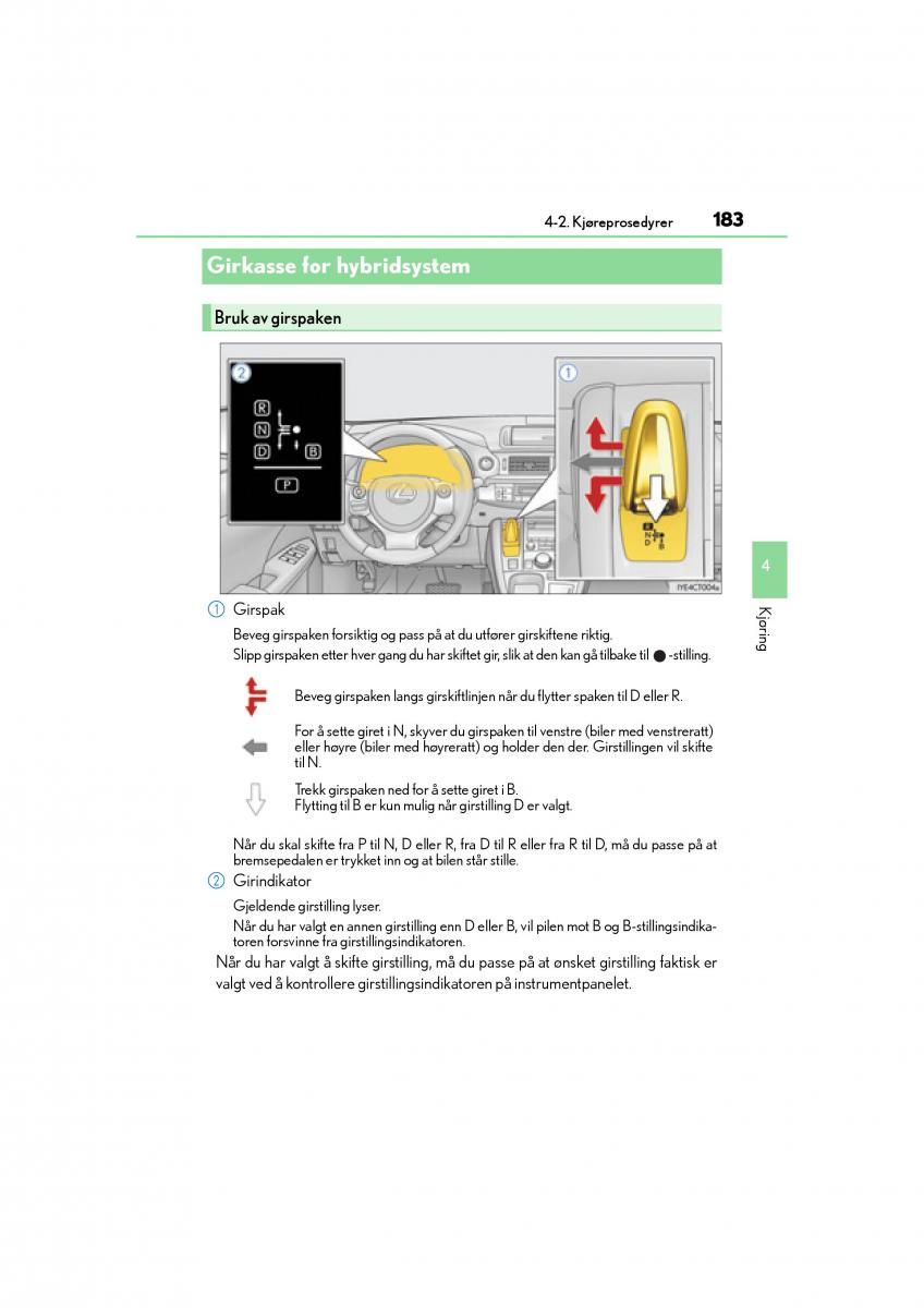 Lexus CT200h bruksanvisningen / page 185